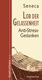 Lob der Gelassenheit: Anti-Stress-Gedanken