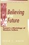 Believing in the Future (Christian Mission and Modern Culture)