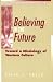 Book Believing in the Future: Toward a Missiology of Western Culture (Christian Mission and Modern Culture)