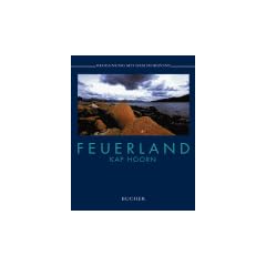 Feuerland / Kap Hoorn. Begegnung mit dem Horizont
