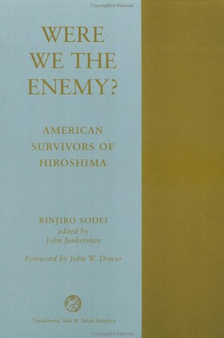 Were We The Enenmy? American Survivors Of Hiroshima (Transitions: Asia & Asian America) under The Books Store