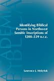 Identifying Biblical Persons in Northwest Inscriptions of 1200-539 B.C.E. (Academia Biblica (Society of Biblical Literature) (Paper)) (Academia Biblica (Society of Biblical Literature) (Paper))