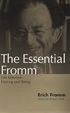 The Essential Fromm: Life Between Having and Being