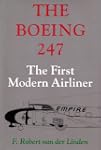 The Boeing 247: The First Modern Airl...