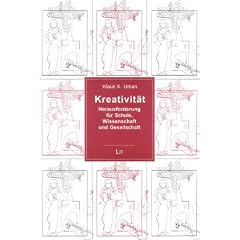 Kreativit�t: Herausforderung f�r Schule, Wissenschaft und Gesellschaft