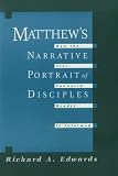Matthew's Narrative Portrait of Disciples: How the Text-Connoted Reader Is Informed