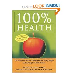 100 Per Cent Health: Drug-free Guide to Feeling Better, Living Longer and Staying Free from Disease
