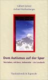Dem Autismus auf der Spur. Verstehen, erkl�ren, behandeln - ein Lesebuch (Sammlung Vandenhoeck)
