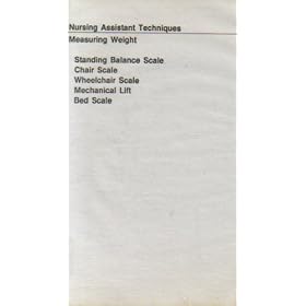Nursing Assistant Techniques: Measuring Weight