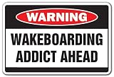 WAKEBOARDING ADDICT Warning Sign Wake Boarding Funny