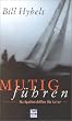 Mutig f�hren