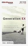 Generation Ex: Adult Children of Divorce and the Healing of Our Pain