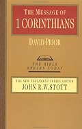 Message of 1 Corinthians: Life in the Local Church (Bible Speaks Today)