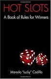 Hot Slots: A Book of Rules for Winners (Volume 1) Hot Slots: A Book of Rules for Winners (Volume 1)