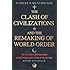 The Clash Of Civilizations: And The Remaking Of World Order