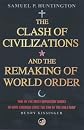 The Clash of Civilizations and the Remaking of World Order
