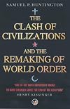 The Clash of Civilizations and the Remaking of World Order