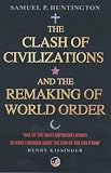 The Clash of Civilizations and the Remaking of World Order