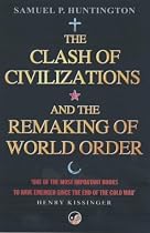 The Clash of Civilizations: And the Remaking of World Order