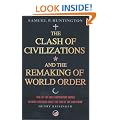 The Clash of Civilizations: And the Remaking of World Order