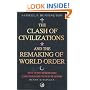 The Clash of Civilizations: And the Remaking of World Order