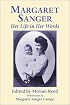 Margaret Sanger: Her Life in Her Words