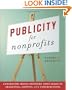 Publicity for Nonprofits: Generating Media Exposure That Leads to Awareness, Growth, and Contributions