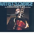 The Artist's Choice: The Eddie Harris Anthology by  Eddie Harris 