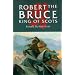 Robert the Bruce: King of Scots