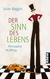 Der Sinn des Lebens: Philosophie im Alltag