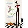 Der Sinn des Lebens: Philosophie im Alltag