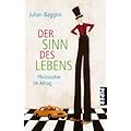 Der Sinn des Lebens: Philosophie im Alltag