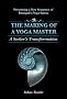 Making of a Yoga Master: A Seeker's Transformation