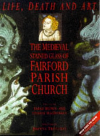 City Travel Guides Discounted  Books : Life, Death and Art: The Medieval Stained Glass of Fairford Parish Church with CDROM