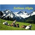 Zeitloses Allg�u: Ein immerw�hrender Kalender