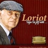 Produkt-Bild: Loriot. Sagen Sie jetzt nichts. Das Leben des Vicco von B&uuml;low