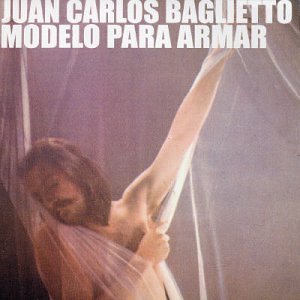 Juan Carlos Baglietto - Modelo Para Armar - Zortam Music Juan Carlos Baglietto - Modelo Para Armar - Zortam Music