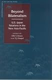 Beyond Bilateralism: U.S.-Japan Relations in the New Asia-Pacific (Contemporary Issues in Asia and Pacific)