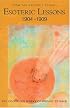 Esoteric Lessons, 1904-1909: From the Esoteric School