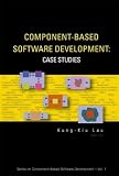 Component-Based Software Development: Case Studies (Series on Component-Based Software Development - Vol. 1)