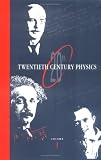 Twentieth Century Physics: Vol 1