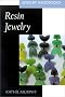 Resin Jewelry (Jewelry Handbooks)