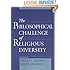 The Philosophical Challenge of Religious Diversity