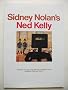 Sidney Nolan's Ned Kelly: The Ned Kelly Paintings in the Australian National Gallery and a Selection of the Artist's Sketches for the Series: El