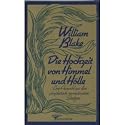 Die Hochzeit von Himmel und Hölle. Eine Auswahl aus den prophetisch-revolutionären Schriften