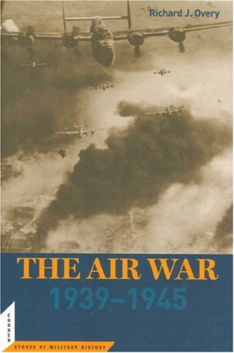 The Air War: 1939-1945 (Cornerstones of Military History)