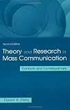 Theory and Research in Mass Communication: Contexts and Consequences (Communication)