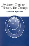 Systems-Centered Therapy for Groups,
Yvonne Agazarian