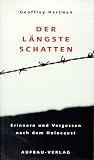 Der l�ngste Schatten. Erinnern und Vergessen nach dem Holocaust - Geoffrey Hartman