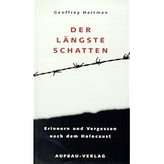 Der l�ngste Schatten. Erinnern und Vergessen nach dem Holocaust